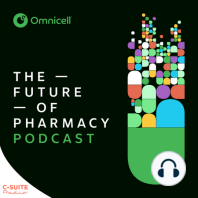 Optimizing Pharmacy Talent and Technology at Owensboro Health | The Future of Pharmacy Podcast