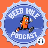 Ep3 - Beer Mile Rule Variations, Chasing World Records