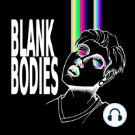 Blank Bodies x CoJ Part 1: Drugs, Deliveries, and Drives