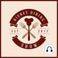 #188 - Spring 2022 Disney Dining Recap