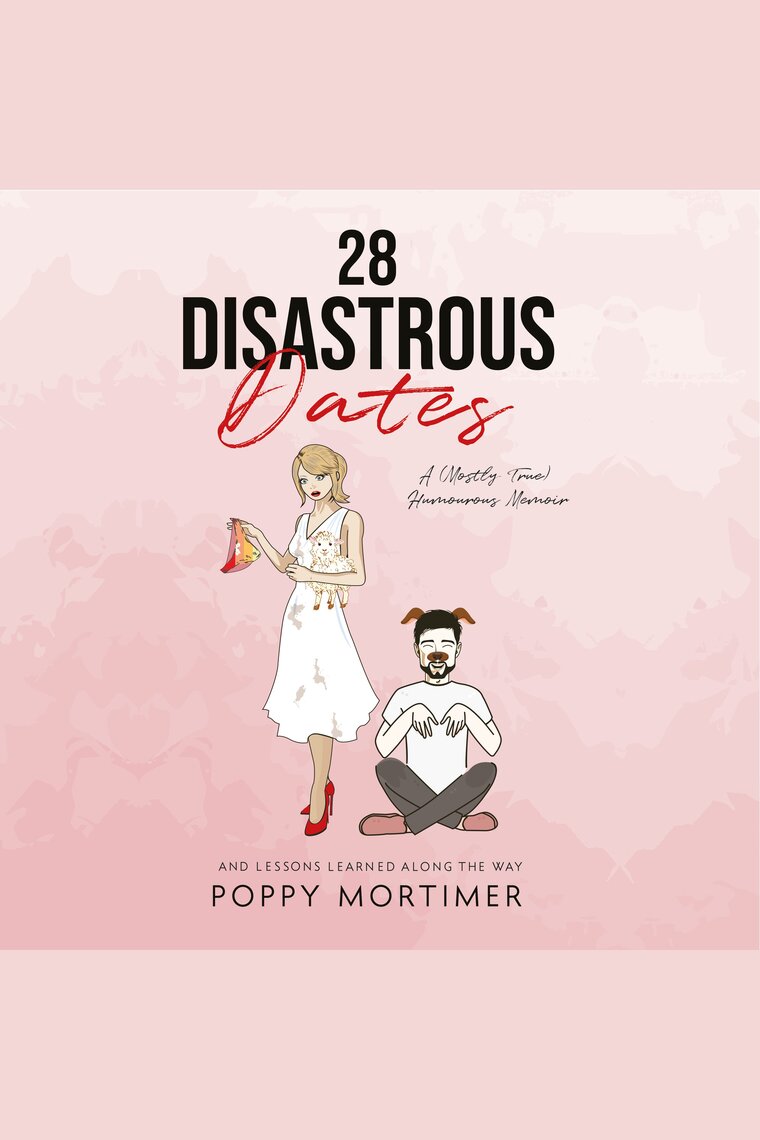28 Disastrous Dates A (Mostly True) Humourous Memoir by Poppy Mortimer photo