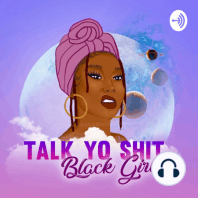 Talk Yo Shit Black Girl (Trailer)