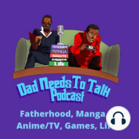EP0: Listen Up, Dad Needs To Talk