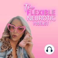 Introducing: The Flexible Neurotic Podcast with Dr. Sarah Milken