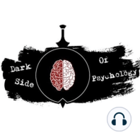 Ep. 7 Dark Side Of Psychology: Broken Minds - The Making of a Serial Killer (feat. Lee Mellor)