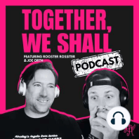Together, We Shall - Episode 1 - The Bromance