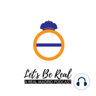 Real Madrid vs Celtic Post Game and Mallorca Preview| Let's Be Real A Real Madrid Podcast