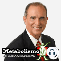 Episodio #2013 El ABC Del Metabolismo