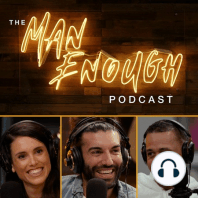 What to expect on the first season of The Man Enough Podcast