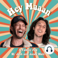 Hey, Maaan! Jacob's bday episode!