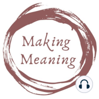 #21: Making Meaning with Michaela McMillan