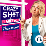 Crazy Sh*t In Real Estate with Leigh Brown - Episode #46 with Michelle and Amanda Gordon