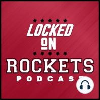Locked on Rockets — Sept. 29 — How good is the bench? Zach Harper, David Locke weigh in