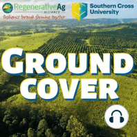 An introduction to Ground Cover - a series exploring the trials and tribulation of the regenerative agriculture revolution