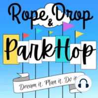 38. I Forget Things Almost Instantly. It Runs In My Family - A Roadmap to All of the Ropedrop & Parkhop Episodes So Far!
