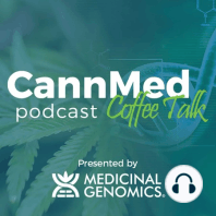 Welcome to the CannMed Coffee Talk Podcast