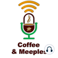 Coffee & Meeples Podcast E50: Tacos de Cartón