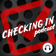 I Have A Daughter??! - Checking In Podcast #14