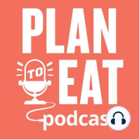 #1: Welcome to the Plan to Eat Podcast!