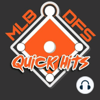 MLB DFS Quick Hits 4/7