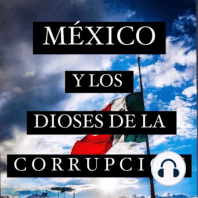 México y los Dioses de la corrupción