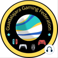 Episodio #25 - Batallas Épicas de Jefes en Guadalajara Gaming Federation