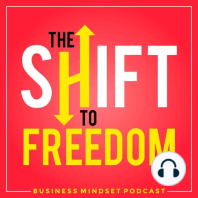 The Shift To Freedom Podcast: Helping Business Owners Reduce Overwhelm, Beat Imposter Syndrome & Lead With Confidence & Clarity