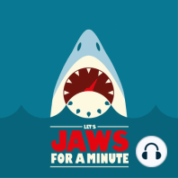 Episode 14 - Jaws Will Change You As A Person