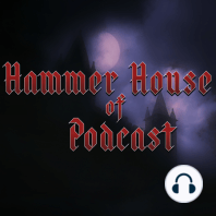 Hammer House of Podcast - Episode 14