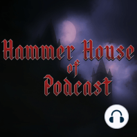 Hammer House of Podcast - Episode 21