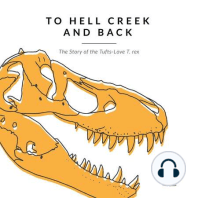 To Hell Creek and Back: The Story of the Tufts-Love T. rex
