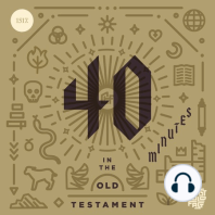 40 Minutes In The Old Testament: Episode 20