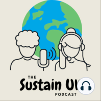 Sustain-a-Bash and University Housing sustainability, ft. Malorie Garbe (bonus episode)