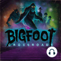 Ep:28 Touched By A Bigfoot
