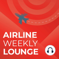 Airline Weekly Lounge Episode 92: Kiwis and Kangaroos