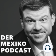 #5: Turbulenzen, Kolumbus und der Käsestreit: Im Interview: Hans Blomeier, Büroleiter der Konrad-Adenauer-Stiftung in Mexiko, zur Entwicklung der Demokratie im Land.