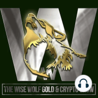 #5 The Wise Wolf Gold and Crypto show