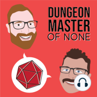 Episode 5: Xanathar’s Guide to a Very Specific Set of Things