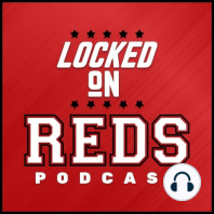 Locked on Reds - 5/8/18 Riggleman is "proud" of the Reds and we discuss Bailey and Finnegan