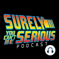 Surely You Can't Be Serious Podcast - Preview v. Trailer