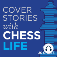 Cover Stories with Chess Life #20: GM Joel Benjamin