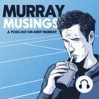 Episode 19 - Hallelujah! It's Andy Murray!