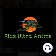 Plus Ultra Anime Episode 18 - Dr Stone is getting a 2nd season!!!!