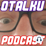 The Legendary Drew - Otalku Podcast 23