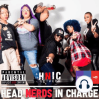 HEAD NERDS IN CHARGE Episode 27: WHO IS INVITED TO THE BBQ