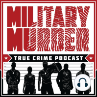 Trailer:  Introducing Military Murder Podcast