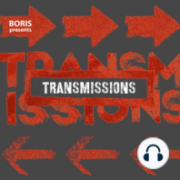 Transmissions 059 | Boris