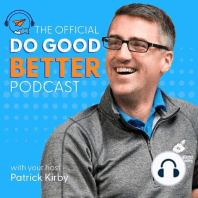 The Official Do Good Better Podcast Ep45 Fundraising Expert & Podcast Host Scott Burlingame