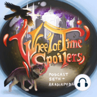Wheel of Time Spoilers 18 - TEOTW - Ch16&17 The Wisdom & Watchers and Hunters