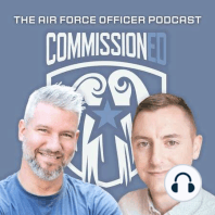 132 - Final episode of CommissionED: The Air Force Officer Podcast